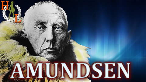 Amundsen: Quiet Conqueror of the World's Polar Regions