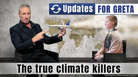 Updates for Greta! – The true climate killers