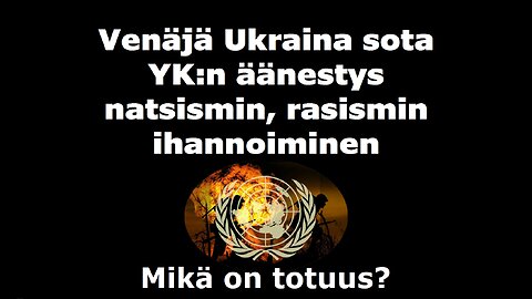 Venäjä Ukraina sota YKn äänestys natsismin rasisimin ihannoiminen