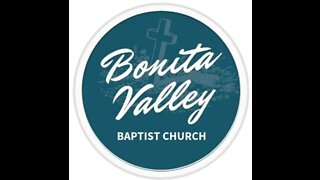 Sunday at Bonita Valley Baptist Church - October 23, 2022