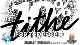 The Tithe for the People, Sunday Morning w/Robert A. French