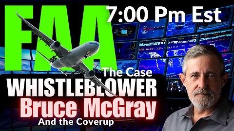 FAA Whistleblower Bruce McGray: The Case, and The Cover Up