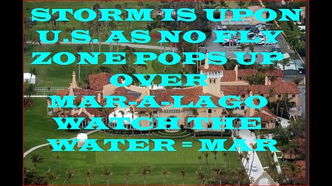 TFR-Temporary Flight Restriction over Mar-A-Lago "watch the water" Mar = water