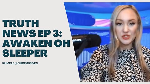 Truth News EP 3: AWAKEN OH SLEEPER