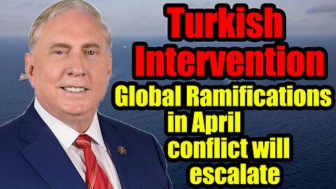 Douglas McGregor- Turkey will fight in Gaza in April, conflict will escalate into global war