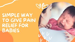 Simple Way To Give Pain Relief For Babies | Baby Sleep Magic