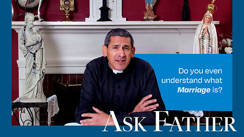 Can We Trust Annulments? | Ask Father with Fr. Michael Rodríguez