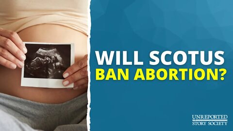 Will Abortion Be Banned?