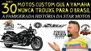 QUASE 30 motos CUSTOM que a YAMAHA NUNCA TROUXE para o BRASIL. A História da "STAR MOTOS"