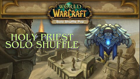 Holy Priest Solo Shuffle - Ep 21