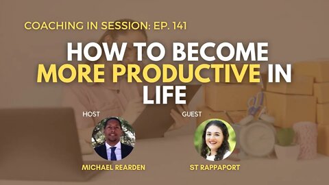 These Are The Reasons WHY You FAIL At Being Productive | In Session with ST Rappaport