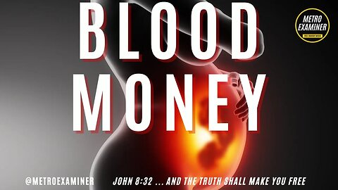 BLOOD MONEY- The Business of Abortion (full documentary)