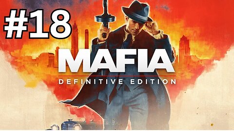 تختيم لعبة Mafia - Definitive Edition أسرار المافيا المذهلة الجزء 18