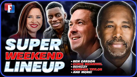 Super Weekend Lineup: Ben Carson, Chris McDaniel, Behizzy, Kandiss Taylor, and more!