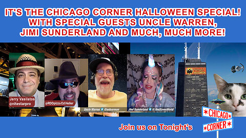 The Chicago Corner Halloween Special With Special Guests & Much, Much More!