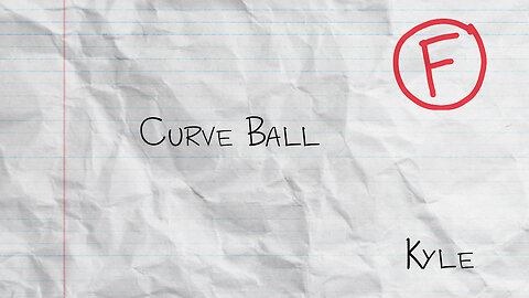Curve Ball - Kyle