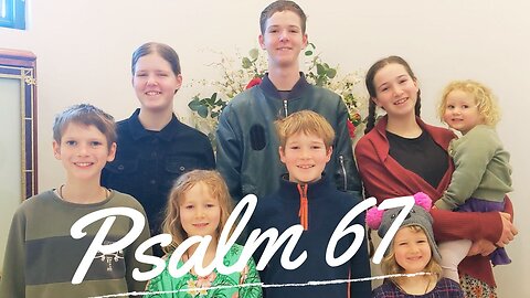 Sing the Psalms ♫ Memorize Psalm 67 Singing “O God, Be Gracious and Bless Us!” | Kids Bible Class