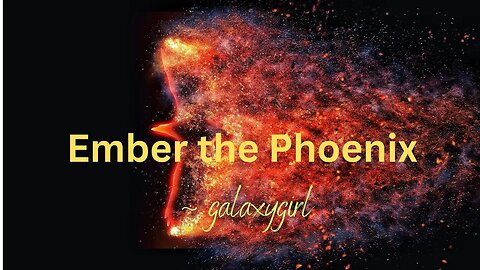 Ember the Phoenix ~ galaxygirl 12-13-23