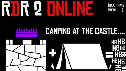 RDR Online: Camping In The Castle