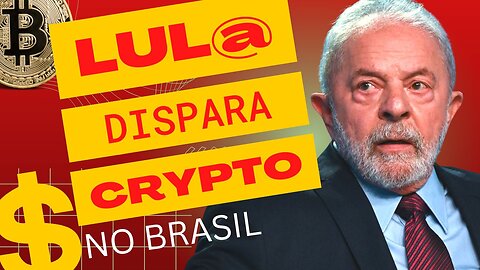 LUL@ DISPARA CRYPTO NO BRASIL