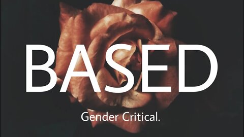 BASED Gender Critical