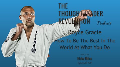 TTLR EP419: TL Nuggets #84 - Royce Gracie - How To Be The Best In The World At What You Do