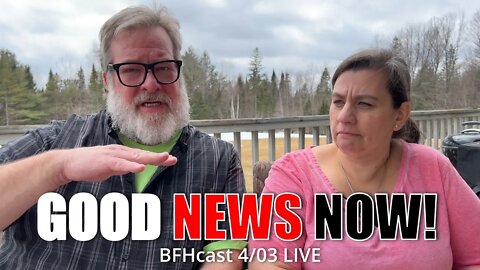 GOOD NEWS NOW | Big Family Homestead LIVE 04/03/22