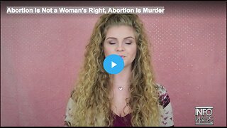 Abortion Is Not a Woman's Right, Abortion is Murder