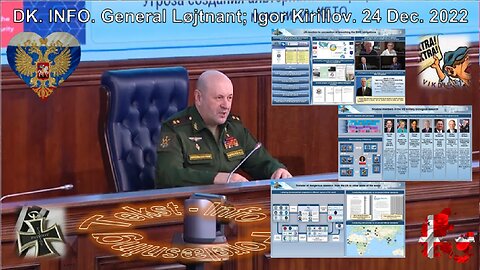 DK. Info. General Løjtnant; Igor Kirillov. 24 Dec. 2022. 36.33 min. (att.ppr)