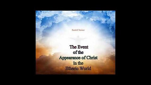 The Event of the Appearance of Christ in the Etheric World - Rudolf Steiner