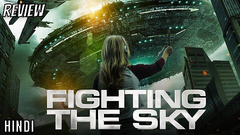 Fighting the Sky 2018 | Hindi Review