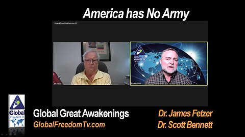 2024-03-19 Dr. Scott Bennett with Dr. James Fetzer: America has No Army