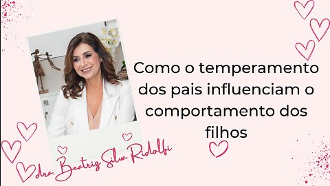 Como o temperamento dos pais influenciam o comportamento dos filhos