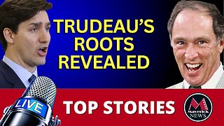 Trudeau's Roots Revealed | Maverick News Live