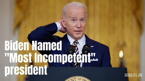 Biden Named "Most Incompetent" Present