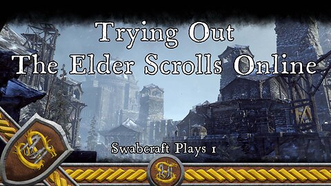 Swabcraft Plays 1. Trying out Elder Scrolls Online. Champion of Vivek Questline.