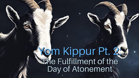Yom Kippur Pt. 2: The Fulfillment of the Day of Atonement
