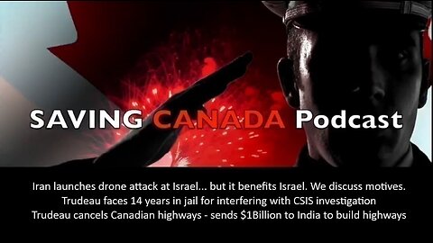 SCP265 - Iran launches telegraphed drone salvo toward Israel. Trudeau faces 14 years in jail.