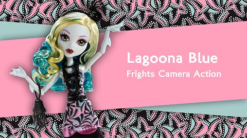 MONSTER HIGH / LAGOONA BLUE - FRIGHTS CAMERA ACTION