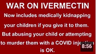 Hospital Tries to Medically Kidnap Children Given Ivermectin by Parents