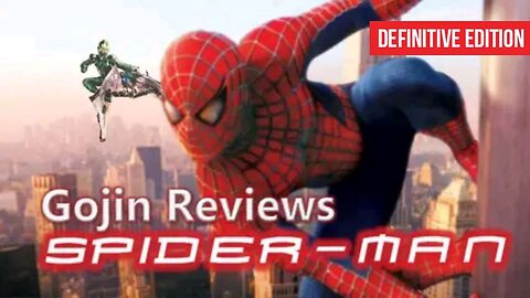 Gojin Reviews - Spider-man (2002) Celebrating An Icon! | Definitive Eddition