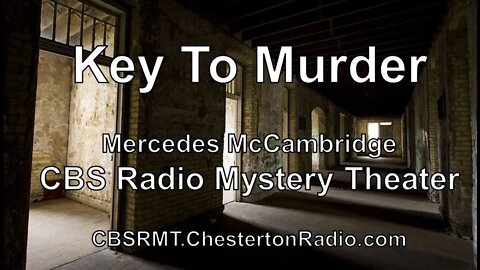 Key To Murder - Mercedes McCambridge - CBS Radio Mystery Theater