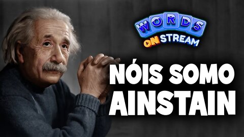 Words on Stream - Nóis somo Ainstain.