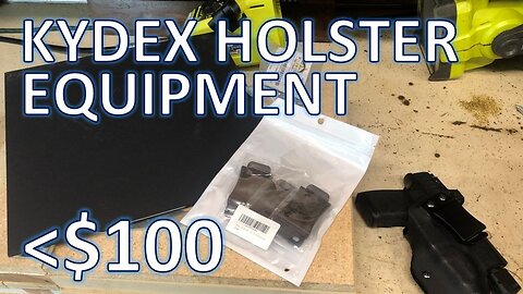 Start Making Kydex Holsters For Under 100