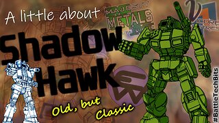 A little about BATTLETECH - Shadow Hawk; Old, but Classic