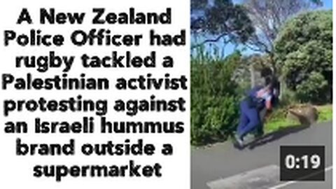 A New Zealand Police Officer had rugby tackled a Palestinian activist
