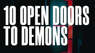 10 Open Doors to Demons