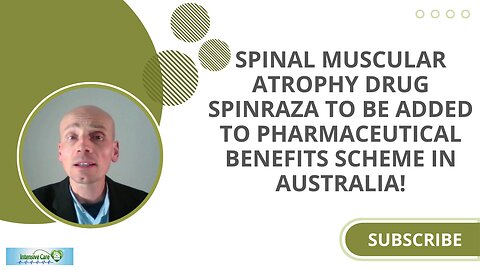 Spinal Muscular Atrophy Drug Spinraza to be Added to Pharmaceutical Benefits Scheme in Australia!