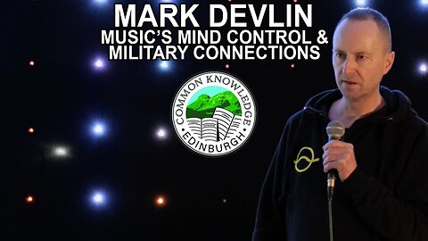 MUSIC'S MIND CONTROL & MILITARY CONNECTIONS | Mark Devlin