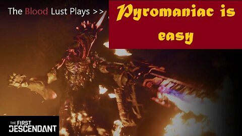 The Pyromaniac is easy! The First Descendant open beta Void Intercept grind